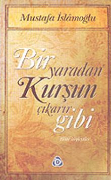 Bir Yaradan Kurşun Çıkarır Gibi